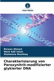 Charakterisierung von Peroxynitrit-modifizierter glykierter DNA