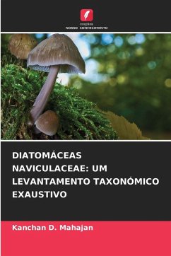 DIATOMÁCEAS NAVICULACEAE: UM LEVANTAMENTO TAXONÓMICO EXAUSTIVO - Mahajan, Kanchan D. DIATOMÁCEAS NAVICULACEAE: UM LEVANTAMENTO TAXONÓMICO EXAUSTIVO - Mahajan, Kanchan D.