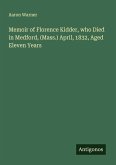 Memoir of Florence Kidder, who Died in Medford, (Mass.) April, 1832, Aged Eleven Years