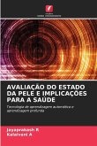 AVALIAÇÃO DO ESTADO DA PELE E IMPLICAÇÕES PARA A SAÚDE AVALIAÇÃO DO ESTADO DA PELE E IMPLICAÇÕES PARA A SAÚDE