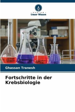 Fortschritte in der Krebsbiologie - Tranesh, Ghassan