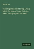 Three Experiments of Living: Living within the Means, Living Up to the Means, Living Beyond the Means