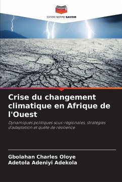 Crise du changement climatique en Afrique de l'Ouest - Oloye, Gbolahan Charles;Adekola, Adetola Adeniyi