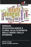 DENGUE, DISUGUAGLIANZA E CLIMA: ALLA SCOPERTA DELLE RADICI DELLE EPIDEMIE