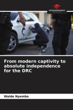 Cover From modern captivity to absolute independence for the DRC