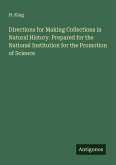 Directions for Making Collections in Natural History. Prepared for the National Institution for the Promotion of Science
