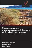 Zaawansowane mapowanie erozji ¿¿cz¿ce GIS i sieci neuronowe Zaawansowane mapowanie erozji ¿¿cz¿ce GIS i sieci neuronowe
