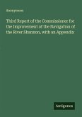 Third Report of the Commissioner for the Improvement of the Navigation of the River Shannon, with an Appendix Third Report of the Commissioner for the Improvement of the Navigation of the River Shannon, with an Appendix