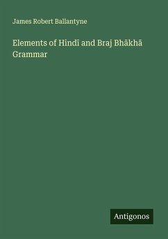 Elements of Hind¿ and Braj Bh¿kh¿ Grammar Cover Elements of Hind¿ and Braj Bh¿kh¿ Grammar