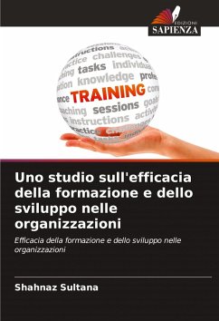 Uno studio sull'efficacia della formazione e dello sviluppo nelle organizzazioni - Sultana, Shahnaz