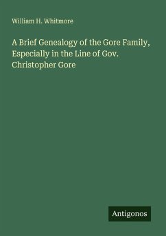 Cover A Brief Genealogy of the Gore Family, Especially in the Line of Gov. Christopher Gore