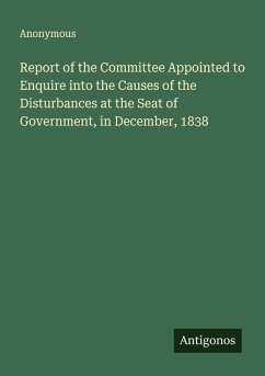 Cover Report of the Committee Appointed to Enquire into the Causes of the Disturbances at the Seat of Government, in December, 1838