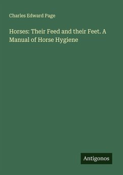 Cover Horses: Their Feed and their Feet. A Manual of Horse Hygiene