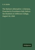 The Nation's Alternative : A Sermon, Preached in Providence Hall, Before the Students of Jefferson College, August 2d, 1840