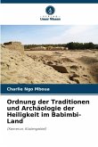 Ordnung der Traditionen und Archäologie der Heiligkeit im Babimbi-Land