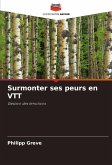 Surmonter ses peurs en VTT