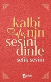 Kalbinin Sesini Dinle