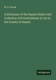 A Dictionary of the Sussex Dialect and Collection of Provincialisms in Use in the County of Sussex