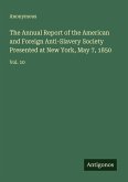 The Annual Report of the American and Foreign Anti-Slavery Society Presented at New York, May 7, 1850