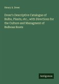 Dreer's Descriptive Catalogue of Bulbs, Plants, etc., with Directions for the Culture and Managment of Bulbous Roots