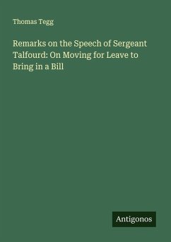 Cover Remarks on the Speech of Sergeant Talfourd: On Moving for Leave to Bring in a Bill
