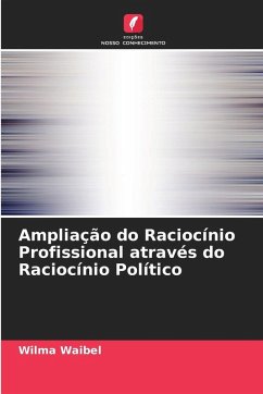 Ampliação do Raciocínio Profissional através do Raciocínio Político - Waibel, Wilma Ampliação do Raciocínio Profissional através do Raciocínio Político - Waibel, Wilma