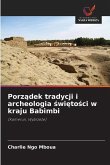 Porządek tradycji i archeologia świętości w kraju Babimbi