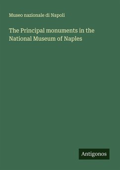 Cover The Principal monuments in the National Museum of Naples