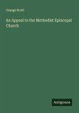 An Appeal to the Methodist Episcopal Church