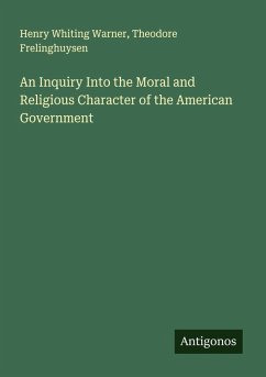 Cover An Inquiry Into the Moral and Religious Character of the American Government