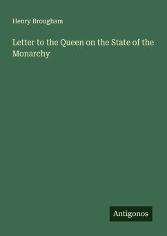 Letter to the Queen on the State of the Monarchy - Brougham, Henry