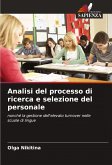 Analisi del processo di ricerca e selezione del personale Analisi del processo di ricerca e selezione del personale