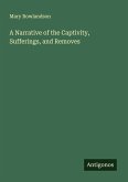 A Narrative of the Captivity, Sufferings, and Removes