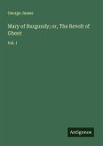 Mary of Burgundy; or, The Revolt of Ghent