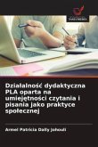 Dzia¿alno¿¿ dydaktyczna PLA oparta na umiej¿tno¿ci czytania i pisania jako praktyce spo¿ecznej