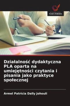 Cover Dzia¿alno¿¿ dydaktyczna PLA oparta na umiej¿tno¿ci czytania i pisania jako praktyce spo¿ecznej