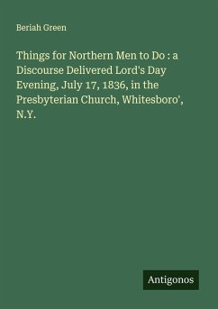 Cover Things for Northern Men to Do : a Discourse Delivered Lord's Day Evening, July 17, 1836, in the Presbyterian Church, Whitesboro', N.Y.