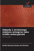 Odpady z mro¿onego mi¿¿szu winogron jako ¿ród¿o antocyjanów