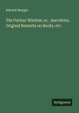 The Parlour Window; or, Anecdotes, Original Remarks on Books, etc.