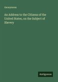 An Address to the Citizens of the United States, on the Subject of Slavery
