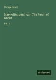 Mary of Burgundy; or, The Revolt of Ghent