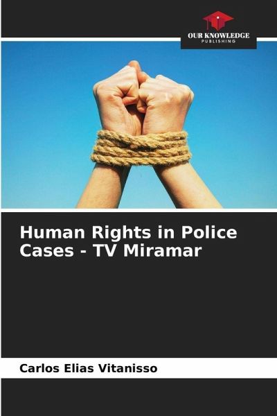 Human Rights in Police Cases - TV Miramar Human Rights in Police Cases - TV Miramar