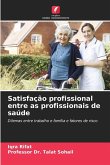 Satisfação profissional entre as profissionais de saúde Satisfação profissional entre as profissionais de saúde