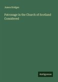 Patronage in the Church of Scotland Considered
