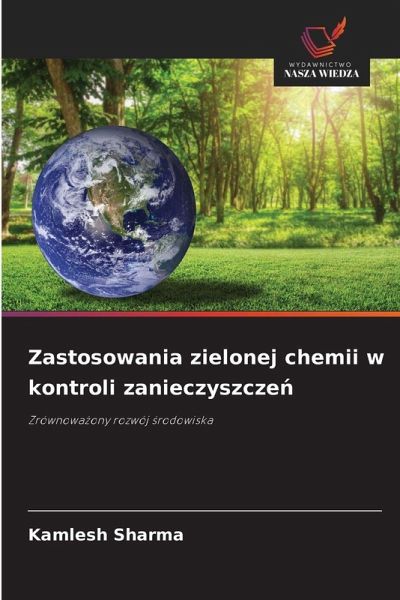 Zastosowania zielonej chemii w kontroli zanieczyszcze¿