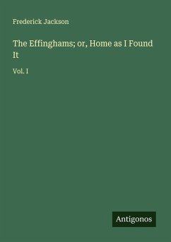 The Effinghams; or, Home as I Found It - Jackson, Frederick