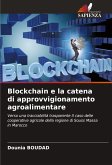 Blockchain e la catena di approvvigionamento agroalimentare Blockchain e la catena di approvvigionamento agroalimentare