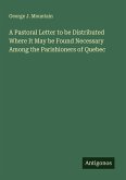 A Pastoral Letter to be Distributed Where It May be Found Necessary Among the Parishioners of Quebec A Pastoral Letter to be Distributed Where It May be Found Necessary Among the Parishioners of Quebec