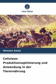 Cellulase: Produktionsoptimierung und Anwendung in der Tierernährung