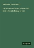 Letters of David Hume and Extracts from Letters Referring to Him